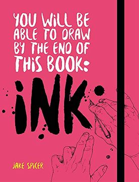 portada You Will be Able to Draw by the end of This Book: Ink (en Inglés)