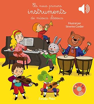 portada Els Meus Primers Instruments de Música Clàssica: Il·Lustrat per Séverine Cordier (Llibres de Sons)