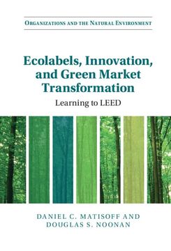 portada Ecolabels, Innovation, and Green Market Transformation: Learning to Leed (Organizations and the Natural Environment) (en Inglés)