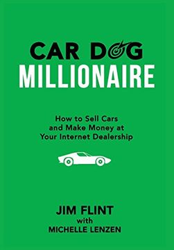 portada Car dog Millionaire: How to Sell Cars and Make Money at Your Internet Dealership (en Inglés)