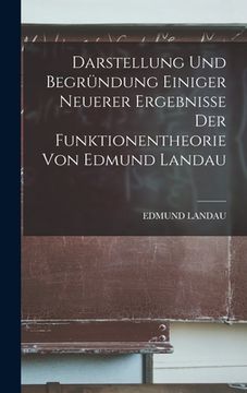 portada Darstellung und Begründung einiger neuerer Ergebnisse der Funktionentheorie von Edmund Landau (in German)