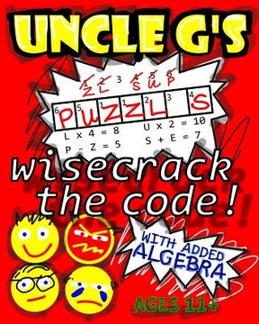 portada UNCLE G'S Puzzle Book, with Added Algebra: wisecrack the code (en Inglés)