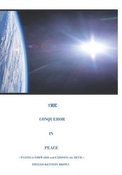 portada The Conqueror in Peace: Paying It Forward and Exposing the Devil (en Inglés)