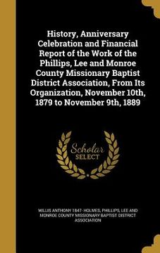 portada History, Anniversary Celebration and Financial Report of the Work of the Phillips, Lee and Monroe County Missionary Baptist District Association, From