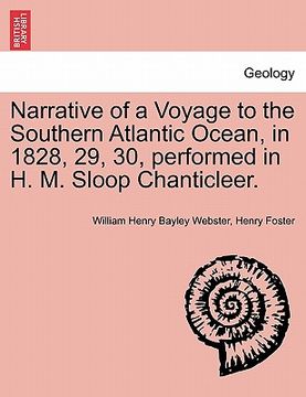 portada narrative of a voyage to the southern atlantic ocean, in 1828, 29, 30, performed in h. m. sloop chanticleer. (in English)