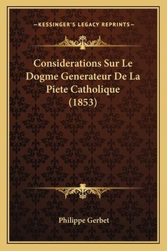 portada Considerations Sur Le Dogme Generateur De La Piete Catholique (1853) (in French)