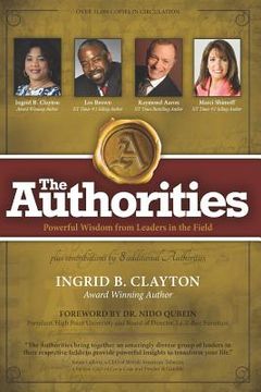 portada The Authorities - Ingrid B. Clayton: Powerful Wisdom from Leaders in the Field (in English)