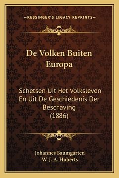 portada De Volken Buiten Europa: Schetsen Uit Het Volksleven En Uit De Geschiedenis Der Beschaving (1886)