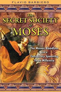 portada The Secret Society of Moses: The Mosaic Bloodline and a Conspiracy Spanning Three Millennia (en Inglés)