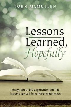 portada Lessons Learned, Hopefully: Essays about life experiences and the lessons derived from those experiences