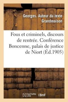 portada Fous Et Criminels, Discours de Rentrée. Conférence Boncenne, Palais de Justice de Niort (en Francés)