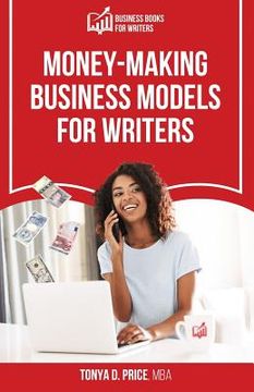 portada Money-Making Business Models For Writers (en Inglés)