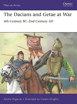 portada The Dacians and Getae at War: 4th Century bc– 2nd Century ad (Men-At-Arms) (en Inglés)