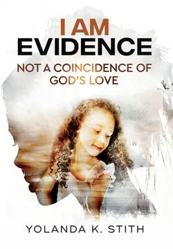 I Am Evidence: Not A Coincidence Of God's Love (en Inglés)
