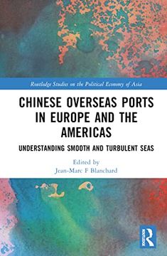 portada Chinese Overseas Ports in Europe and the Americas (Routledge Studies on the Politcal Economy of Asia) (en Inglés)