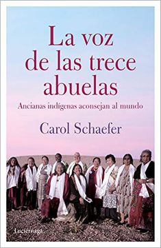 portada La voz de las Trece Abuelas: Ancianas Indígenas Aconsejan al Mundo (in Spanish)