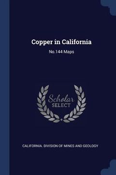 portada Copper in California: No.144 Maps (in English)