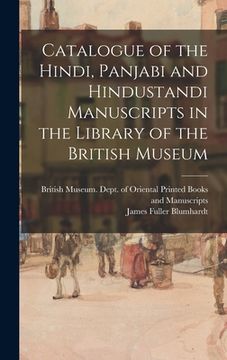 portada Catalogue of the Hindi, Panjabi and Hindustandi Manuscripts in the Library of the British Museum (in English)