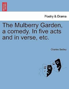 portada the mulberry garden, a comedy. in five acts and in verse, etc. (en Inglés)