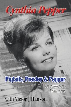 portada Pigtails, Presley & Pepper: A Hollywood Memoir (en Inglés)
