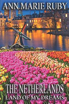 portada The Netherlands: Land of my Dreams (in English)
