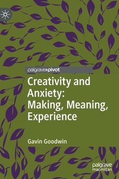 portada Creativity and Anxiety: Making, Meaning, Experience
