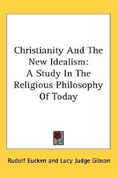 portada christianity and the new idealism: a study in the religious philosophy of today (en Inglés)