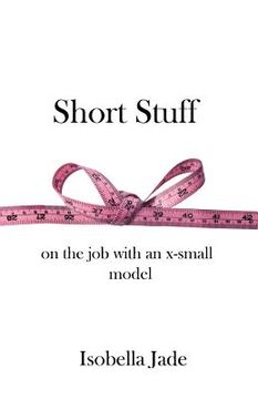portada short stuff: on the job with an x-small model (en Inglés)
