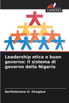 portada Leadership etica e buon governo: Il sistema di governo della Nigeria (en Italiano)