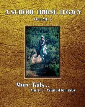 portada A School Horse Legacy, Volume 2: More Tails. . .