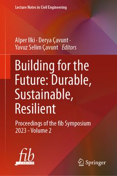 portada Building for the Future: Durable, Sustainable, Resilient: Proceedings of the Fib Symposium 2023 - Volume 2 (in English)