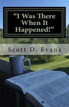 portada I Was There When It Happened!: These Are Their Stories (en Inglés)
