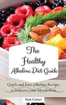 portada The Healthy Alkaline Diet Guide: Quick and Easy Alkaline to Improve Your Metabolism (en Inglés)