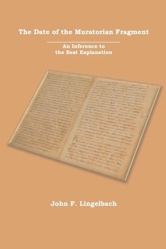 portada The Date of the Muratorian Fragment: An Inference to the Best Explanation (en Inglés)