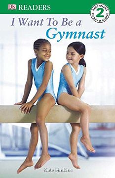 portada Dk Readers l2: I Want to be a Gymnast (dk Readers: Level 2) (en Inglés)