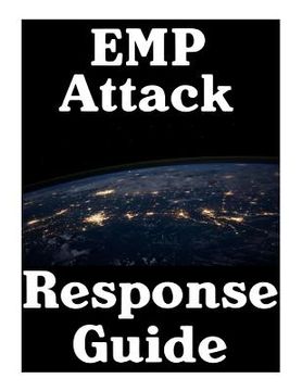 portada EMP Attack Response Plan: 17 Critical Lessons On How To Properly Respond To An EMP Attack The Moment It Strikes (en Inglés)