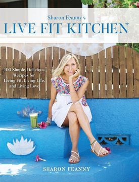 portada Live fit Kitchen: 100 Simple, Delicious Recipes for Living Fit, Living Life, and Living Love (en Inglés)