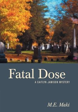 Fatal Dose: A Caitlyn Jamison Mystery (en Inglés)