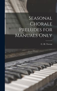 portada Seasonal Chorale Preludes for Manuals Only (en Inglés)