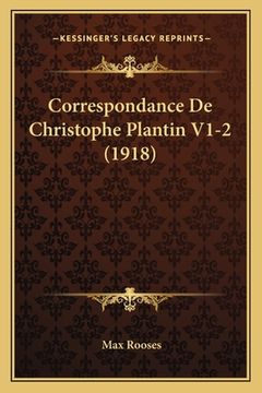 portada Correspondance De Christophe Plantin V1-2 (1918) (en Francés)