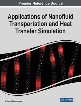 portada Applications of Nanofluid Transportation and Heat Transfer Simulation (en Inglés)