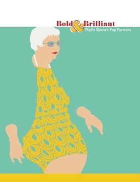portada Bold & Brilliant: Phyllis Sloane's Pop Portraits