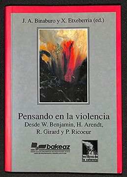portada Pensando en la Violencia: Desde Walter Benjamin, Hannah Arendt, r ene Girard y Paul Ricoeur