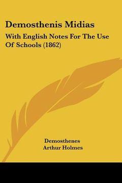 portada demosthenis midias: with english notes for the use of schools (1862) (en Inglés)