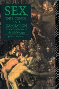 portada Sex, Dissidence and Damnation: Minority Groups in the Middle Ages (en Inglés)