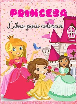 portada Princesa Libro Para Colorear: Princesas Lindas y Mágicas, Imágenes de Princesas Lindas Para Niños i Niños y Niñas i Adorable i Diseños Únicos Para Niños 2-6 i 4-8 I8-12 Años