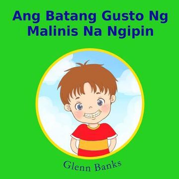 portada Ang Batang Gusto Ng Malinis Na Ngipin (in Tagalo)