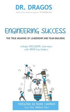 portada Engineering Success: The True Meaning of Leadership & Team Building (in English)