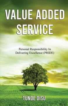 portada Value Added Service: Personal Responsibility In Delivering Excellence - PRIDE (en Inglés)