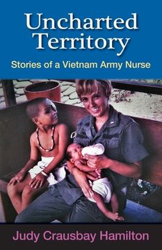 portada Uncharted Territory: Stories of a Vietnam Army Nurse (en Inglés)